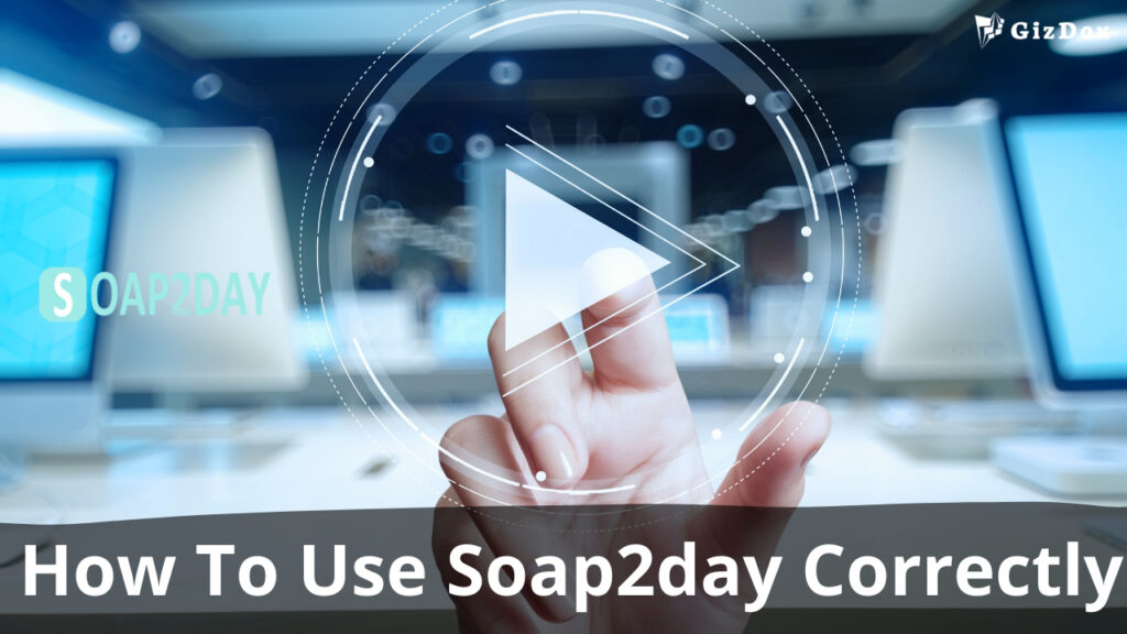 How to use Soap2day Correctly