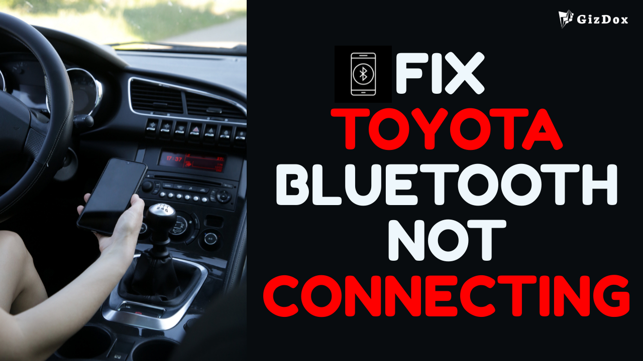 Toyota Bluetooth Not Connecting/Working: Causes and How to Fix it?