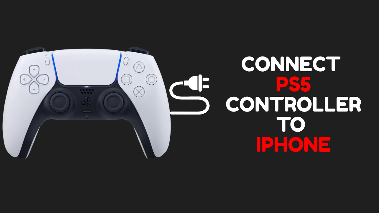 How to Connect PS5 Controller to iPhone [Updated 2023]