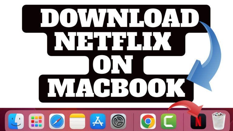 How to Download NetFlix on Macbook [Works on Macbook Air/Pro/iMac/M1/M2]