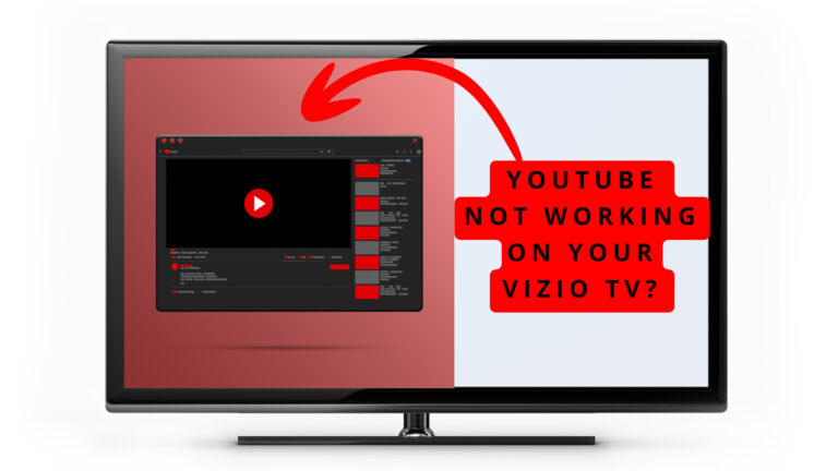 YouTube Not Working on Your Vizio TV? Here’s How to Fix It in 2023