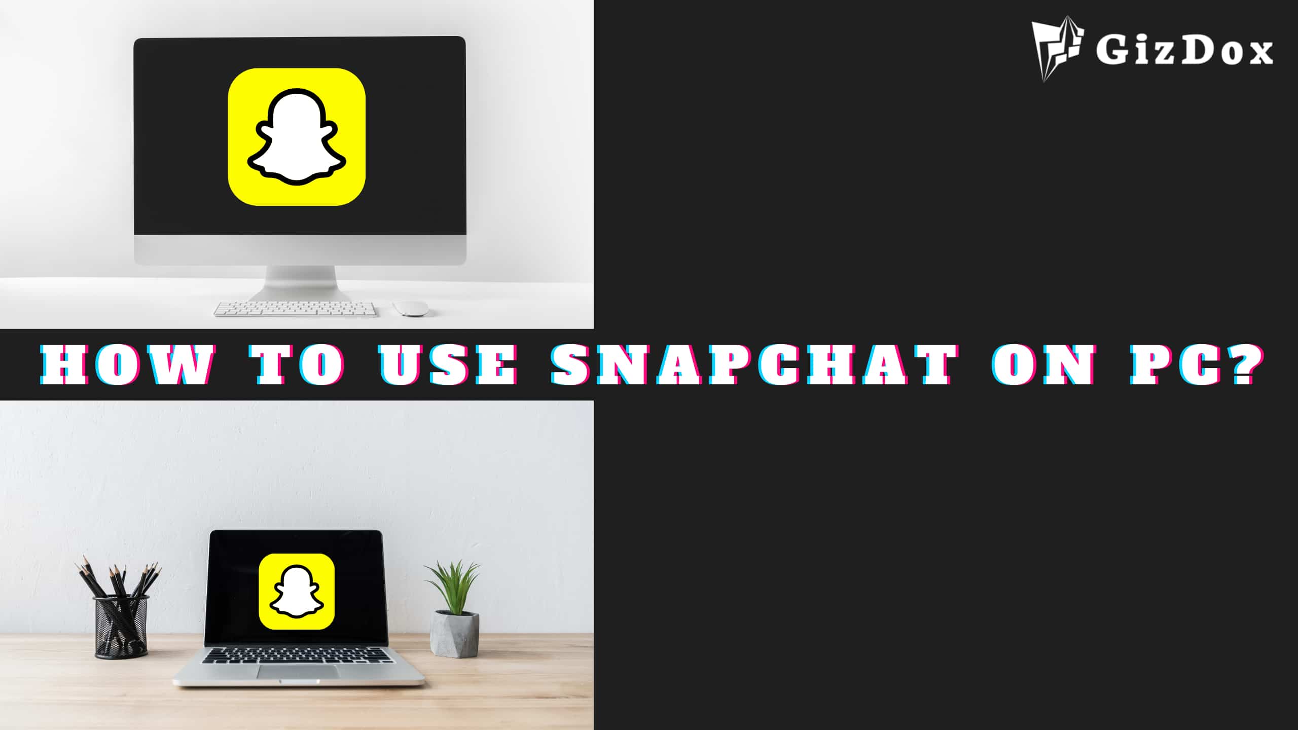How To Use Snapchat on PC, Mac, Web, & Laptop in 2023?
