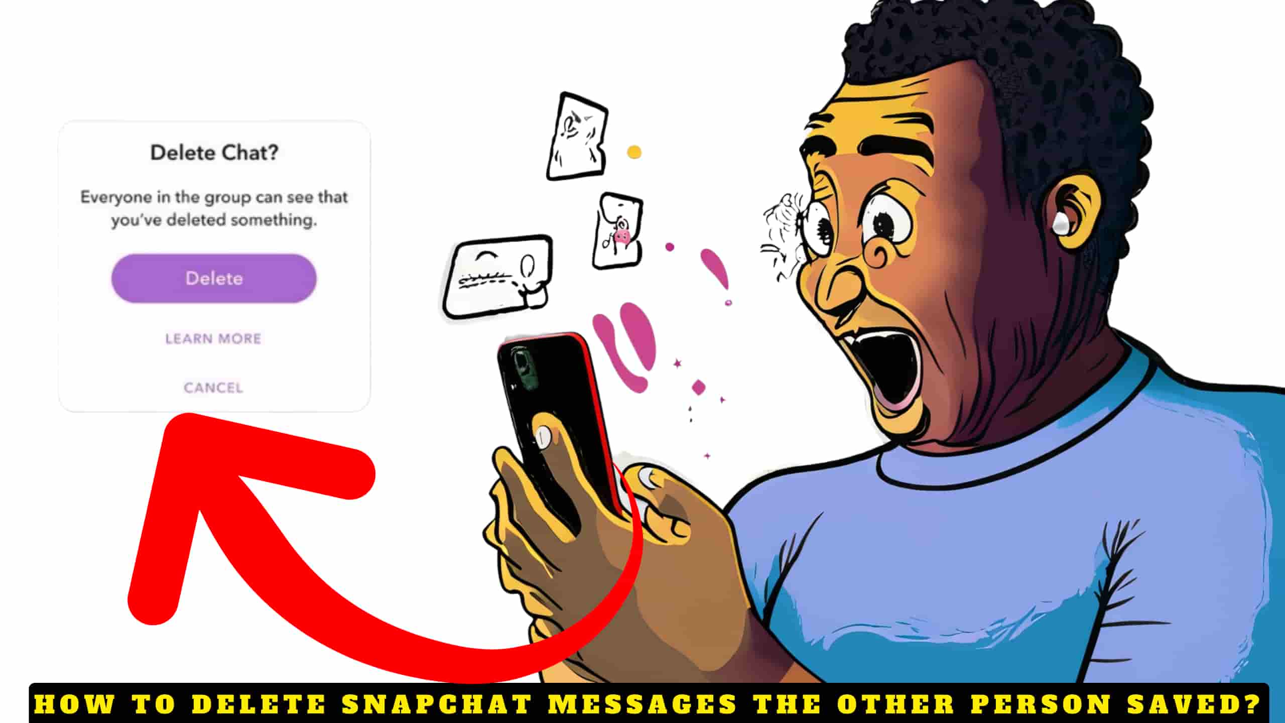 How to Delete Snapchat Messages The Other Person Saved?